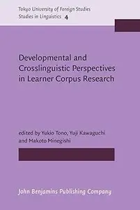 Developmental and Crosslinguistic Perspectives in Learner Corpus Research