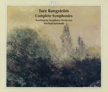 Michail Jurowski, Norrköping Symphony Orchestra - Ture Rangström: Complete Symphonies (2000)