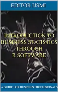 Introduction to Business Statistics through R software