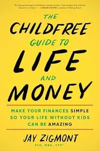 The Childfree Guide to Life and Money