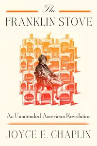 The Franklin Stove: An Unintended American Revolution