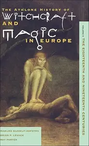 The Athlone History of Witchcraft and Magic in Europe: The Eighteenth and Nineteenth Centuries, Volume 5