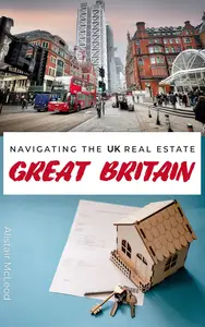 NAVIGATING THE UK REAL ESTATE: Your Essential Guide to Buying a Home in Britain