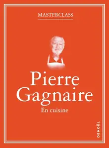 Pierre Gagnaire, "En cuisine"