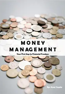 Money Management: Your First Step to Financial Freedom