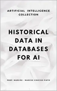 HISTORICAL DATA IN DATABASES FOR AI: STRUCTURES, PRESERVATION AND PURGE