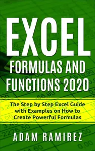 Excel Formulas and Functions 2020: Excel Academy, #1