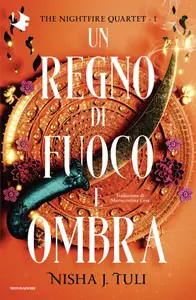Un regno di fuoco e ombra - Nisha J. Tuli