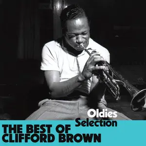 Clifford Brown - Oldies Selection, the Best of Clifford Brown (2025) [Official Digital Download]