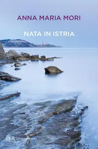 Anna Maria Mori - Nata in Istria