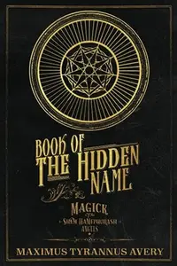 Book of the Hidden Name - Magick of the Shem HaMephorash Angels (Repost)