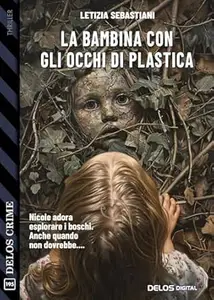 La bambina con gli occhi di plastica (Delos Crime Vol. 195)