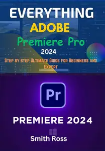 Everything Adobe Premiere pro 2024