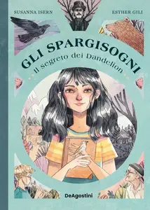 Il segreto di Dandelion. Gli Spargisogni - Susanna Isern