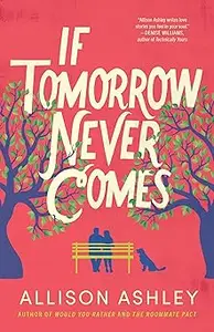 If Tomorrow Never Comes