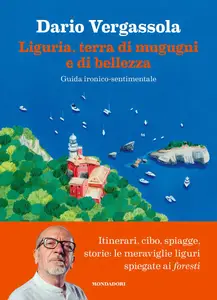 Dario Vergassola - Liguria, terra di mugugni e di bellezza