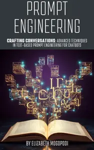 Crafting Conversations: Advanced Techniques in Text-Based Prompt Engineering for Chatbots: AI APPLICATION