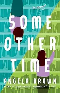 Some Other Time: A Novel