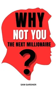 Why You Are Not the Next Millionaire?