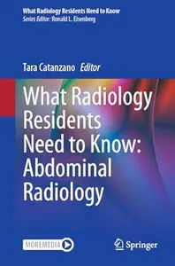 What Radiology Residents Need to Know: Abdominal Radiology