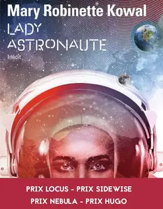 Mary-Robinette Kowal, "Lady Astronaute", 3 tomes