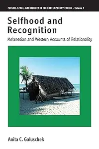 Selfhood and Recognition: Melanesian and Western Accounts of Relationality