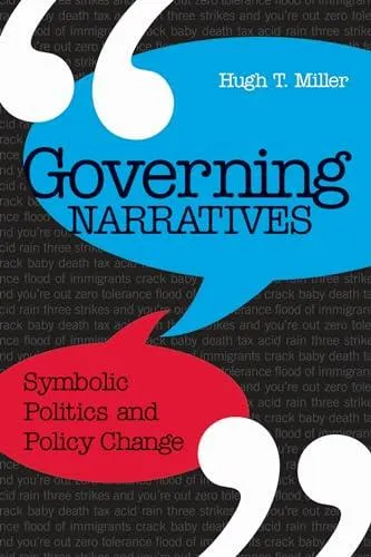 Governing Narratives : Symbolic Politics and Policy Change