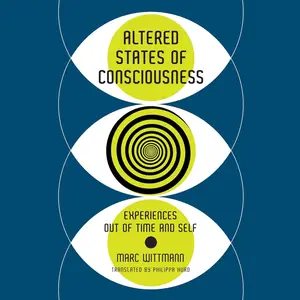 Altered States of Consciousness: Experiences Out of Time and Self