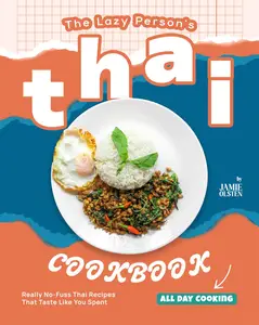 The Lazy Person's Thai Cookbook