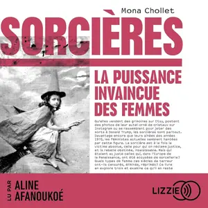 Mona Chollet, "Sorcières : La puissance invaincue des femmes"