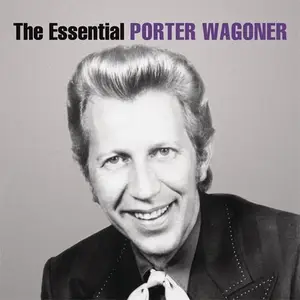 Porter Wagoner - The Essential Porter Wagoner (2013)