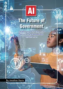The Future of Government: Leveraging AI to Enhance Services and Safeguard Information