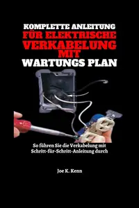 Vollständige Anleitung zur elektrischen Verkabelung mit Wartungsplan (German Edition)