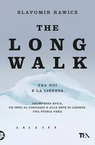 Slavomir Rawicz - The long walk (tra noi e la libertà)