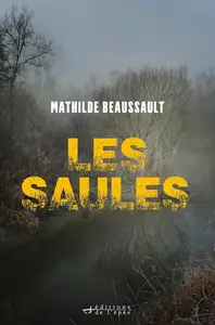 Mathilde Beaussault, "Les saules"