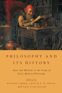 Philosophy and Its History: Aims and Methods in the Study of Early Modern Philosophy