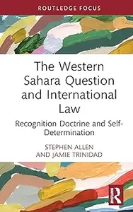 The Western Sahara Question and International Law