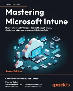 Mastering Microsoft Intune - Second Edition: Deploy Windows 11, Windows 365 via Microsoft Intune