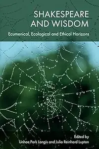 Shakespeare and Wisdom: Ecumenical, Ecological and Ethical Horizons