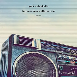 «La mezz'ora della verità» by Yari Selvetella