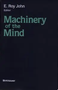 Machinery of the Mind: Data, Theory, and Speculations About Higher Brain Function