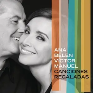 Ana Belén, Víctor Manuel - Canciones regaladas (2015)