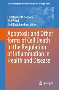 Apoptosis and Other forms of Cell Death in the Regulation of Inflammation in Health and Disease