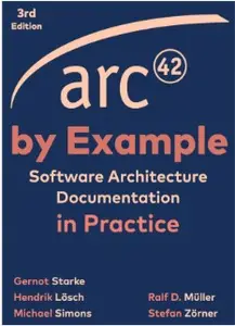 arc42 by Example Software Architecture Documentation in Practice