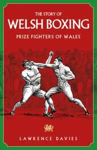 The Story of Welsh Boxing: Prize Fighters of Wales
