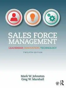 Sales Force Management: Leadership, Innovation, Technology, 12th Edition