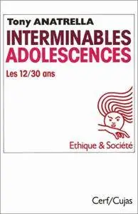 Tony Anatrella, "Interminables adolescences : Les 12-30 ans"