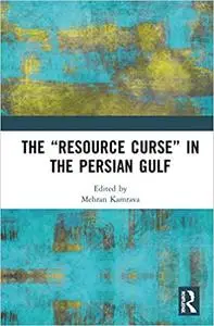 The “Resource Curse” in the Persian Gulf