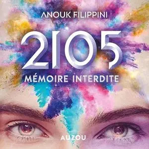 Anouk Filippini, "2105, tome 1 : Mémoire interdite"