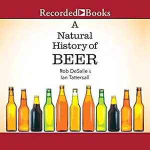 A Natural History of Beer [Audiobook]